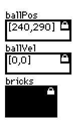 `ballPos`, `ballVel`, and `bricks` reified as Field and Canvas widgets